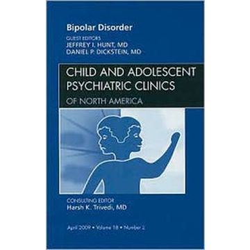 Bipolar Disorder, An Issue of Child and Adolescent Psychiatric Clinics Volume 18-2