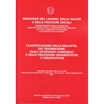Classificazione delle Malattie, dei Traumatismi, degli Interventi Chirurgici e delle Procedure Diagnostiche e Terapeutiche ICD-9-CM