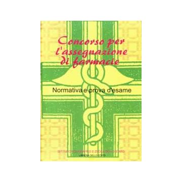 Concorso per l'assegnazione di farmacie - 3000 quiz - Normativa e prova d'esame