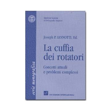 La Cuffia dei Rotatori. Concetti attuali e problemi complessi