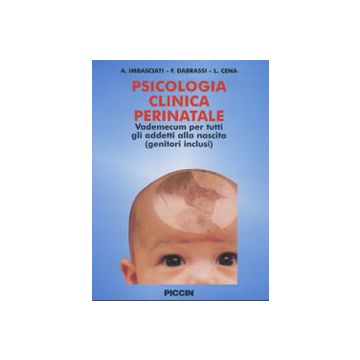 Psicologia Clinica Perinatale - Vademecum per tutti gli addetti alla nascita (genitori inclusi)