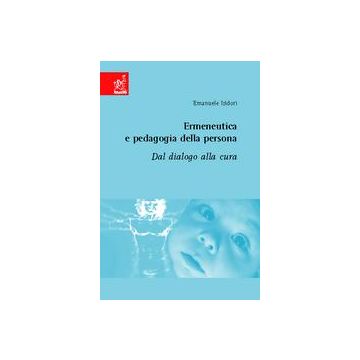 Ermeneutica e pedagogia della persona. Dal dialogo alla cura