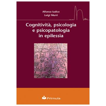 Cognitività, psicologia e psicopatologia in epilessia