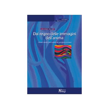 DAL REGNO DELLE IMMAGINI DELL'ANIMA Percorsi diretti e vie traverse per giungere a se stessi