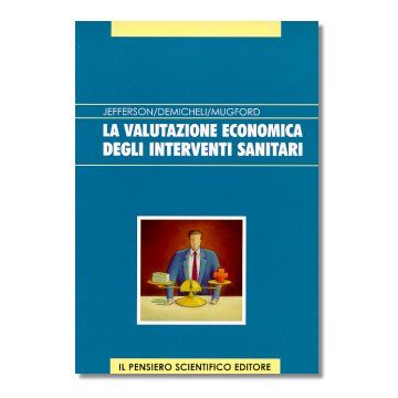 LA VALUTAZIONE ECONOMICA DEGLI INTERVENTI SANITARI