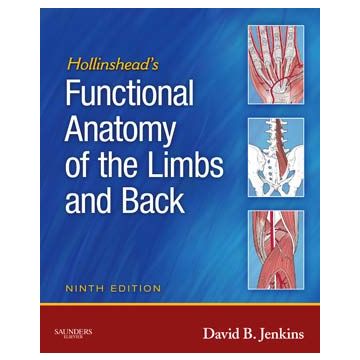 Hollinshead's Functional Anatomy of the Limbs and Back, 9th Edition