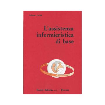 L' assistenza infermieristica di base 3/ed.
