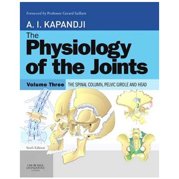 The Physiology of the Joints, Volume 3, 6th Edition  -The Spinal Column, Pelvic Girdle and Head