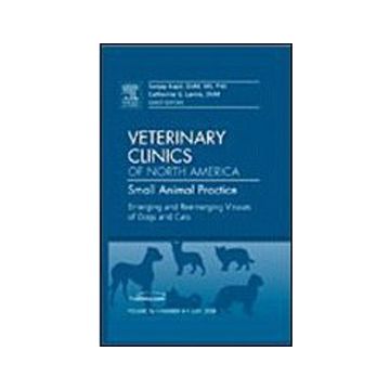 Emerging and Reemerging Viruses of Dogs and Cats, An Issue of Veterinary Clinics: Small Animal Practice Volume 38-4