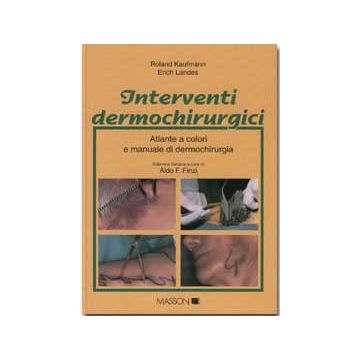 Interventi dermochirurgici - Atlante a colori e manuale di dermochirurgia