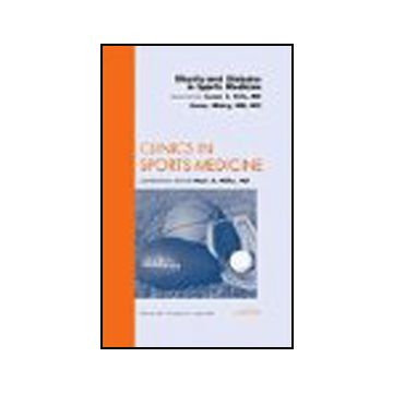 Obesity and Diabetes in Sports Medicine, An Issue of Clinics in Sports Medicine Volume 28-3