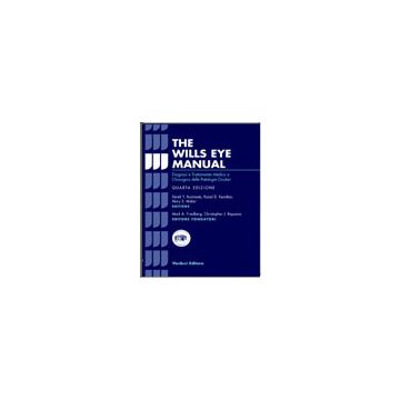 THE WILLS EYE MANUAL Diagnosi e Trattamento Medico e Chirurgico delle patologie oculari