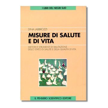 MISURE DI SALUTE E DI VITA  Metodi e strumenti di valutazione dello stato di salute e della qualità di vita