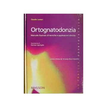 Ortognatodonzia - Manuale illustrato di tecniche e applicazioni cliniche [Lanteri - Elsevier Masson] (POD)