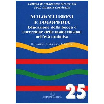 MALOCCLUSIONI E LOGOPEDIA - Educazione della bocca e correzione delle malocclusioni nell'età evolutiva