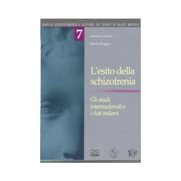 L'ESITO DELLA SCHIZOFRENIA Gli studi internazionali e i dati italiani