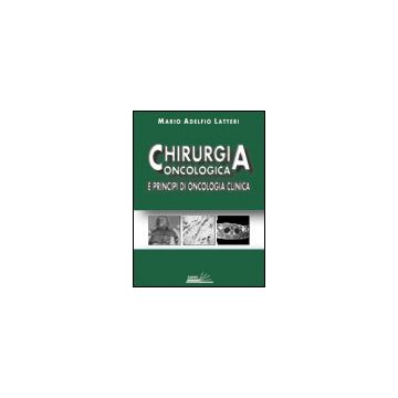 Chirurgia oncologica e principi di oncologia clinica