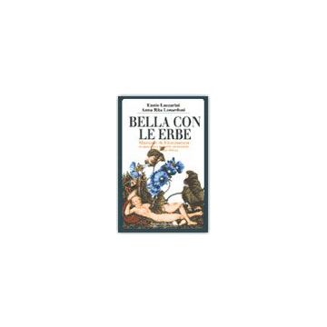 Bella con le erbe. Manuale di fitocosmesi.