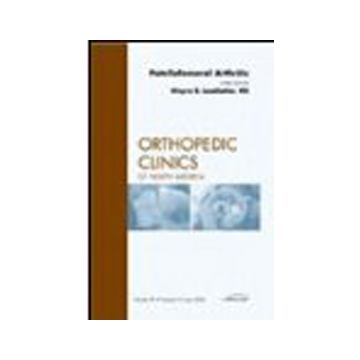 Patellofemoral Arthritis, An Issue of Orthopedic Clinics Volume 39-3