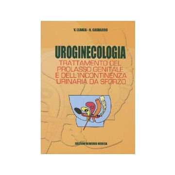 Uroginecologia - Trattamento del Prolasso Genitale e dell 'Incontinenza Urinaria da sforzo