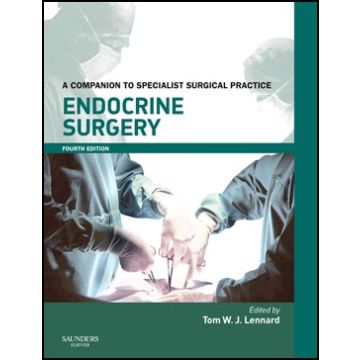 Endocrine Surgery, 4th Edition - A Companion to Specialist Surgical Practice