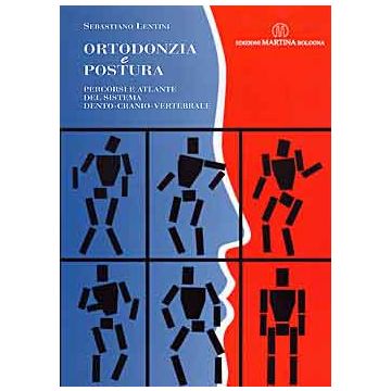 Ortodonzia e Postura - Percorsi e Atlante del sistema dento-cranio-vertebrale