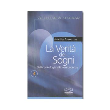 La verità dei sogni. Dalla psicologia alle neuroscienze 