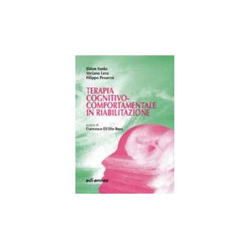 Terapia Cognitivo-Comportamentale in Riabilitazione  [Tunks Lera Pesaresi - Edi Ermes]