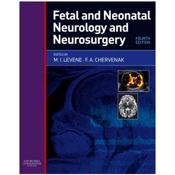 Fetal and Neonatal Neurology and Neurosurgery, 4th Edition