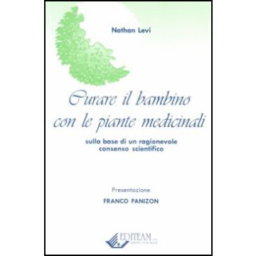 Curare il bambino con le piante medicinali.  Sulla base di un ragionevole consenso scientifico
