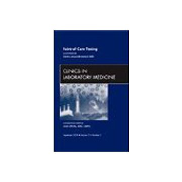 Point-of-Care Testing, An Issue of Clinics in Laboratory Medicine Volume 29-3