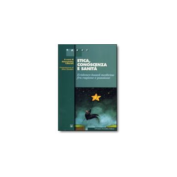ETICA, CONOSCENZA E SANITA' Evidence-based medicine tra ragione e sentimento