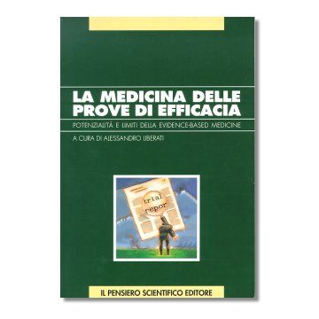 LA MEDICINA DELLE PROVE DI EFFICACIA  Potenzialità e limiti della Evidence-based Medicine