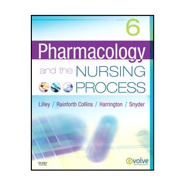 Pharmacology and the Nursing Process, 6th Edition