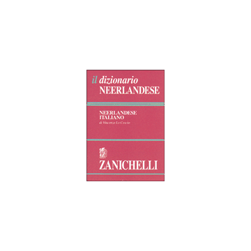 il dizionario NEERLANDESE (Olandese) Dizionario Neerlandese Italiano - Italiano Neerlandese