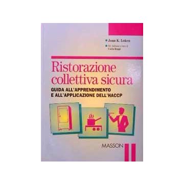 Ristorazione collettiva sicura Guida all' apprendimento e all' appl. dell' HACCP