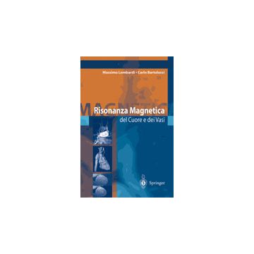 Risonanza Magnetica del Cuore e dei Vasi [Lombardi; Bartolozzi - Springer Verlag]