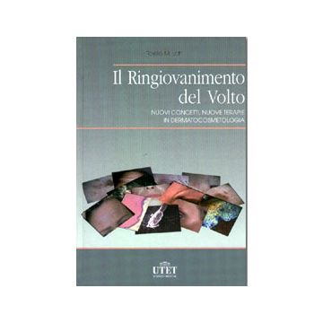 Il ringiovanimento del volto - Nuovi concetti - Nuove terapie in dermocosmetologia