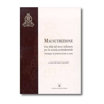 MALNUTRIZIONE  Una sfida del terzo millennio per la società postindustriale