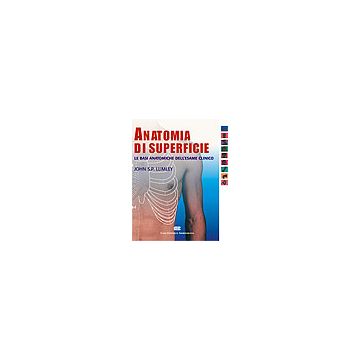 ANATOMIA DI SUPERFICIE . Le basi anatomiche dell'esame clinico (V.E)