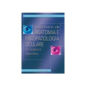 Lezioni di Anatomia e Fisiopatologia oculare per studenti di optometria