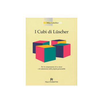 I CUBI DI LUSCHER Per la comprensione di se stessi e la valutazione della propria personalità