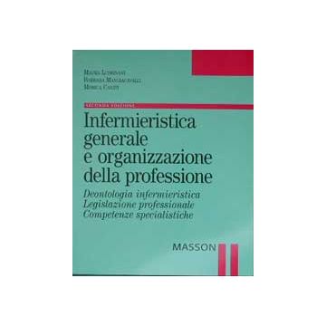 Infermieristica generale e organizzazione della professione 2/ed. [Lusignani - Elsevier Masson]