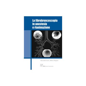 La Fibrobroncoscopia in Anestesia e Rianimazione  [Lusini - CIC Edizioni Internazionali]