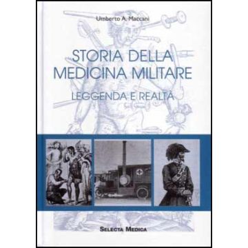 Storia della Medicina Militare - Leggenda e Realtà