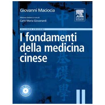 I Fondamenti della Medicina Cinese 2/ed. + CD ROM Contenente più di 750 test di autovalutazione!   [Maciocia - Edra Elsevier Masson]
