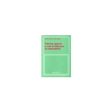 Esercizi, appunti e note di istituzioni di matematiche