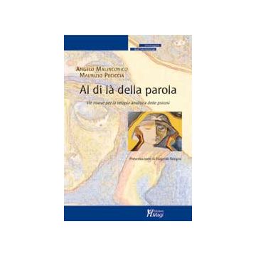 Al di là della parola. Vie nuove per la terapia analitica delle psicosi