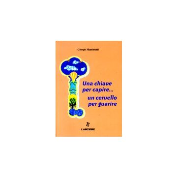 Una chiave per capire... un cervello per guarire