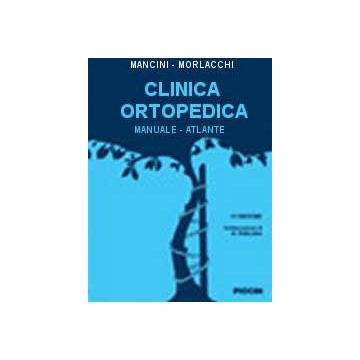 Clinica Ortopedica 4/ed. [Mancini Morlacchi - Piccin Editore]